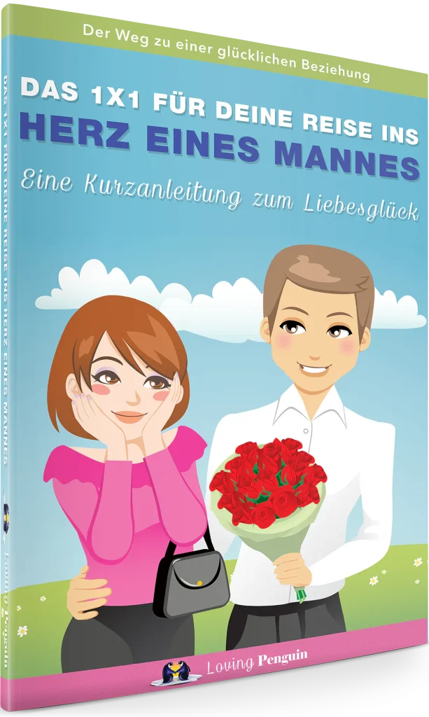 Das 1x1 für deine Reise ins Herz eines Mannes